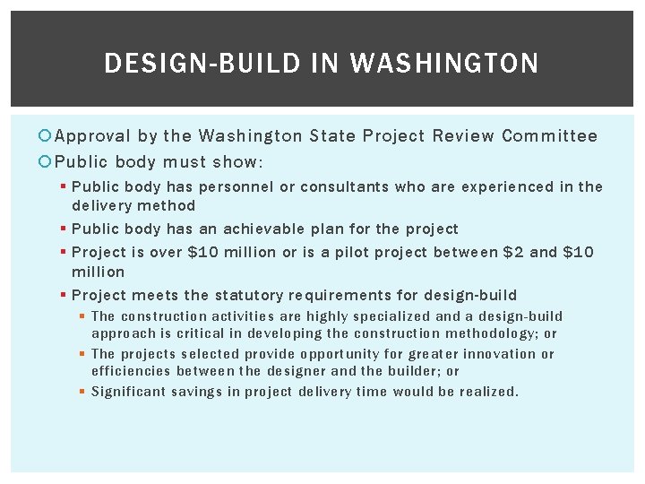 DESIGN-BUILD IN WASHINGTON Approval by the Washington State Project Review Committee Public body must
