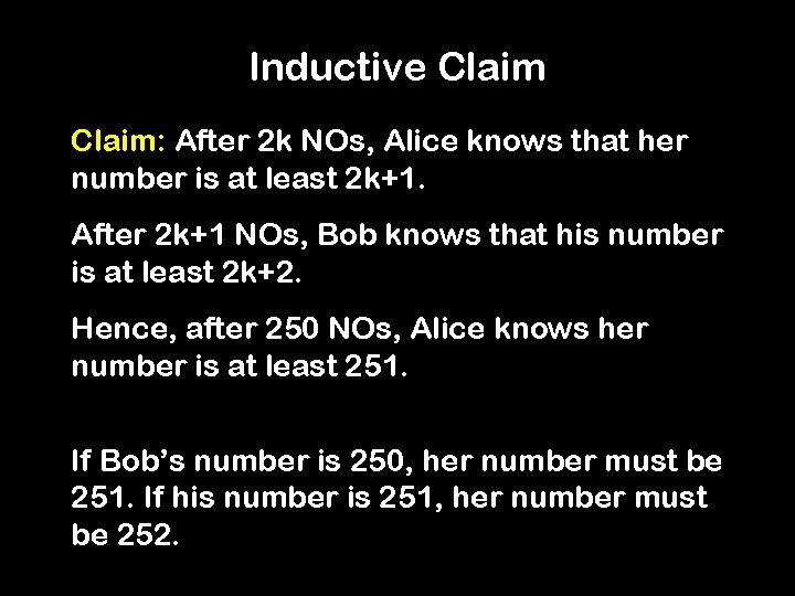 Inductive Claim: After 2 k NOs, Alice knows that her number is at least