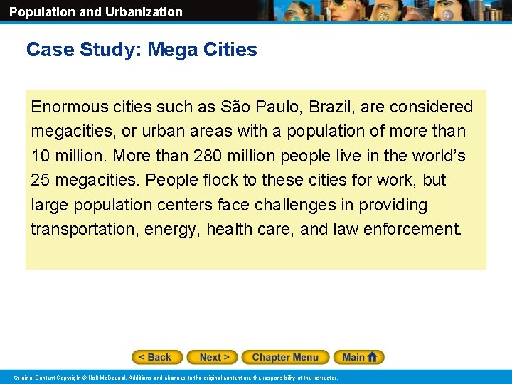 Population and Urbanization Case Study: Mega Cities Enormous cities such as São Paulo, Brazil,