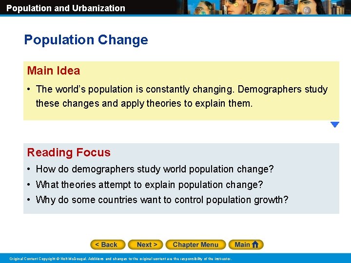 Population and Urbanization Population Change Main Idea • The world’s population is constantly changing.
