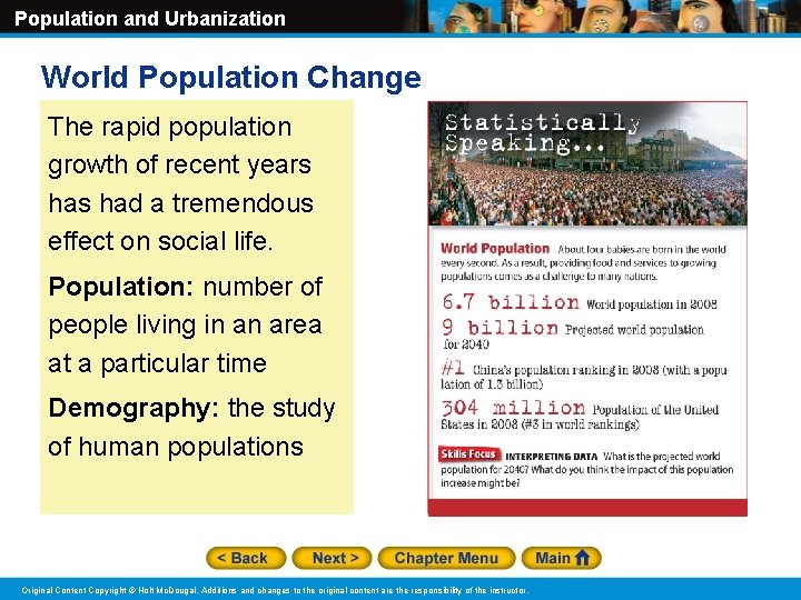 Population and Urbanization World Population Change The rapid population growth of recent years had