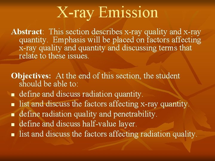 X-ray Emission Abstract: This section describes x-ray quality and x-ray quantity. Emphasis will be