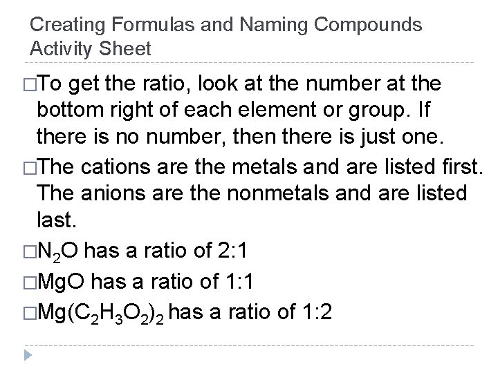 Creating Formulas and Naming Compounds Activity Sheet �To get the ratio, look at the