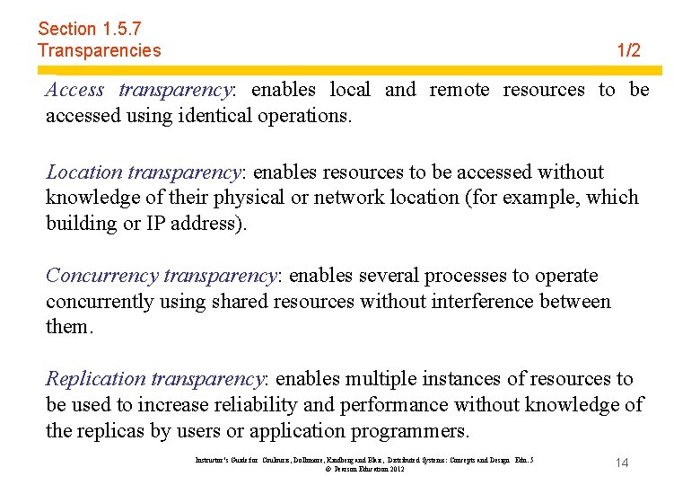 Section 1. 5. 7 Transparencies 1/2 Access transparency: enables local and remote resources to
