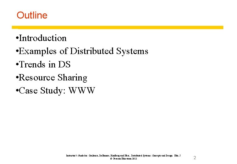 Outline • Introduction • Examples of Distributed Systems • Trends in DS • Resource