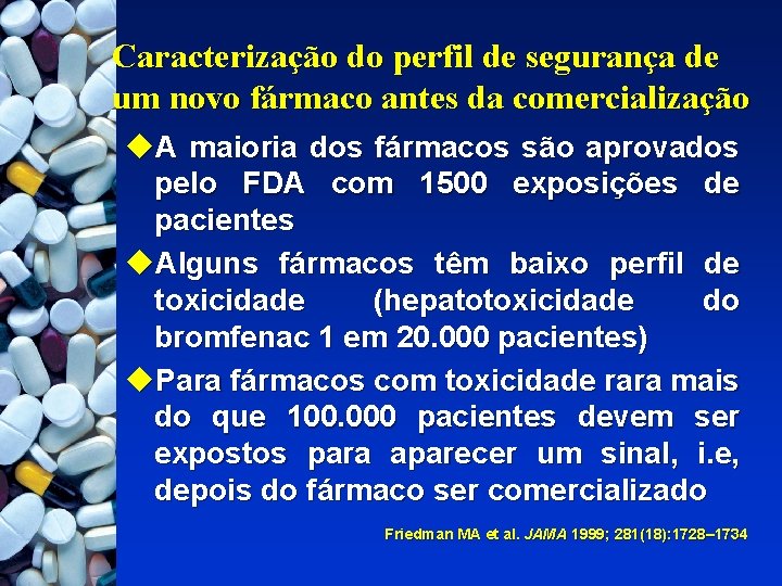 Caracterização do perfil de segurança de um novo fármaco antes da comercialização u. A