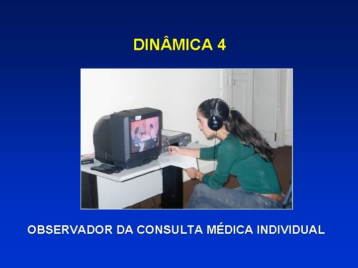 DIN MICA 4 OBSERVADOR DA CONSULTA MÉDICA INDIVIDUAL 