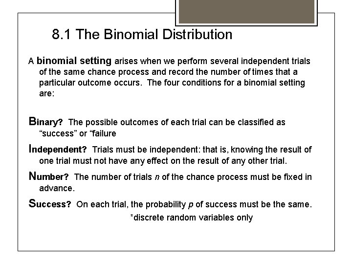 8. 1 The Binomial Distribution A binomial setting arises when we perform several independent