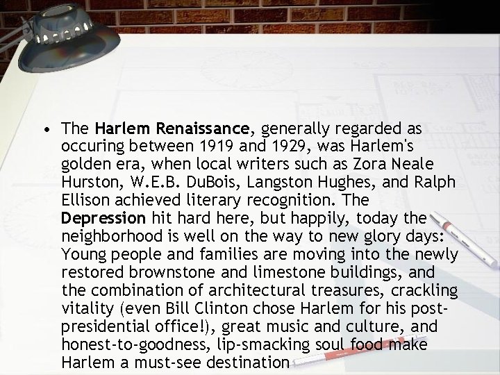  • The Harlem Renaissance, generally regarded as occuring between 1919 and 1929, was