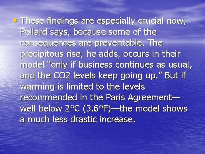  • These findings are especially crucial now, Pollard says, because some of the