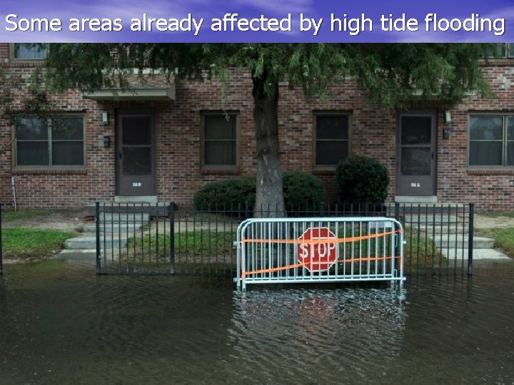 Some areas already affected by high tide flooding 