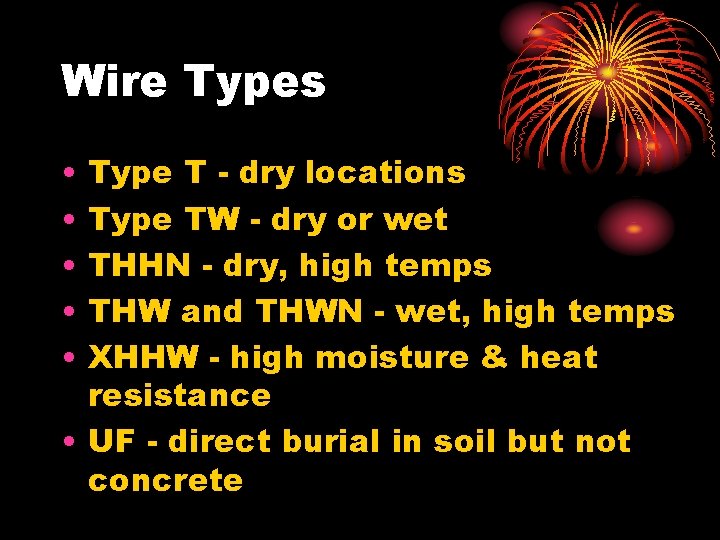 Wire Types • • • Type T - dry locations Type TW - dry