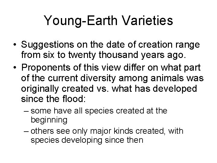 Young-Earth Varieties • Suggestions on the date of creation range from six to twenty