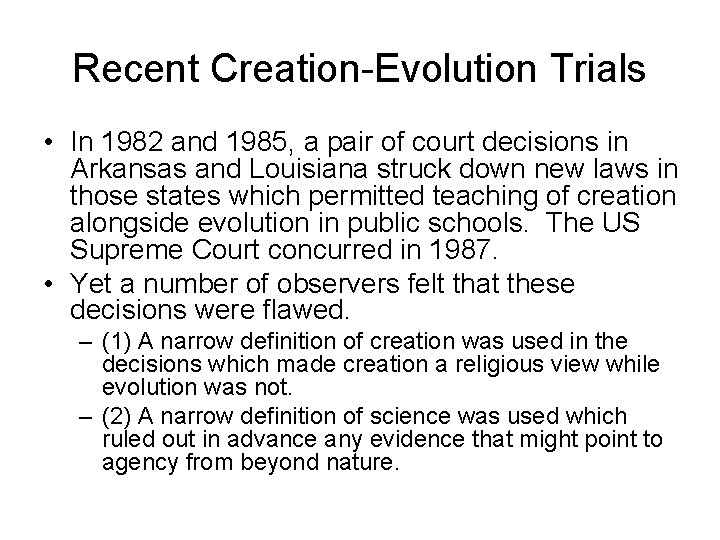 Recent Creation-Evolution Trials • In 1982 and 1985, a pair of court decisions in