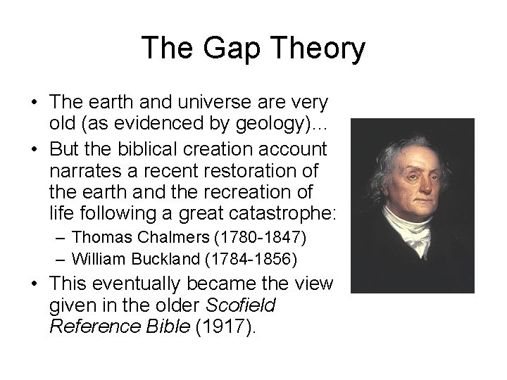 The Gap Theory • The earth and universe are very old (as evidenced by