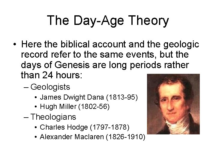 The Day-Age Theory • Here the biblical account and the geologic record refer to