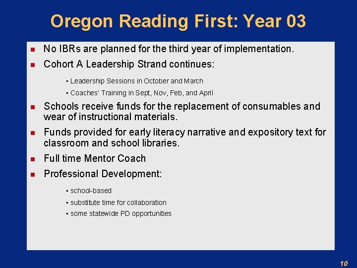 Oregon Reading First: Year 03 n No IBRs are planned for the third year