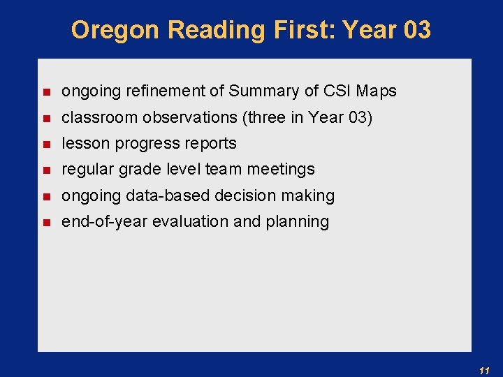 Oregon Reading First: Year 03 n ongoing refinement of Summary of CSI Maps n