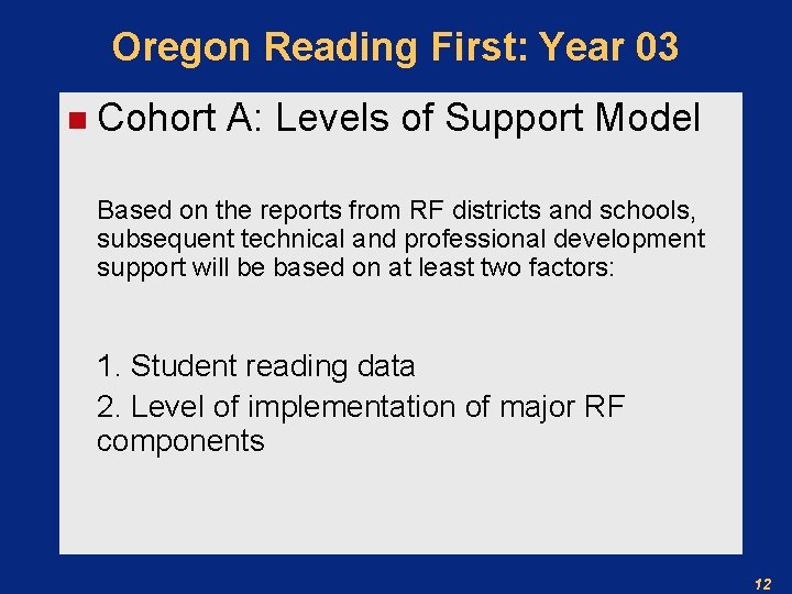Oregon Reading First: Year 03 n Cohort A: Levels of Support Model Based on
