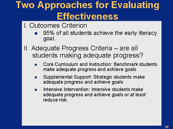 Two Approaches for Evaluating Effectiveness I. Outcomes Criterion n 95% of all students achieve