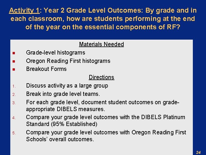 Activity 1: Year 2 Grade Level Outcomes: By grade and in each classroom, how