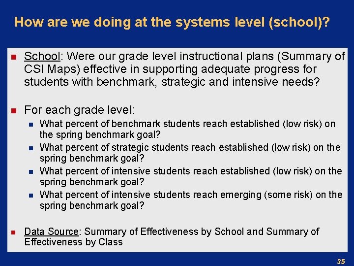 How are we doing at the systems level (school)? n School: Were our grade