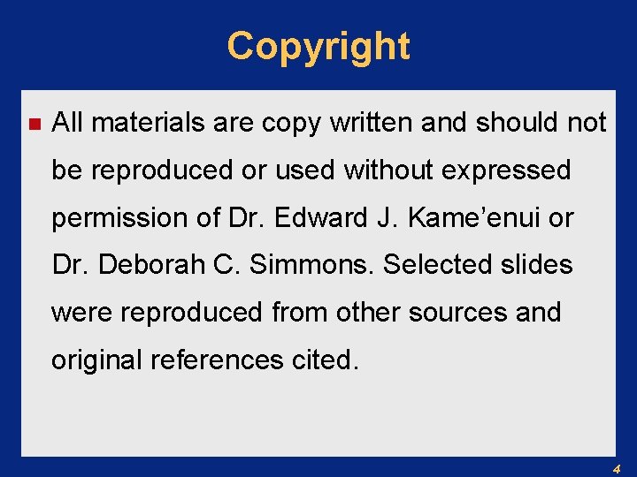 Copyright n All materials are copy written and should not be reproduced or used