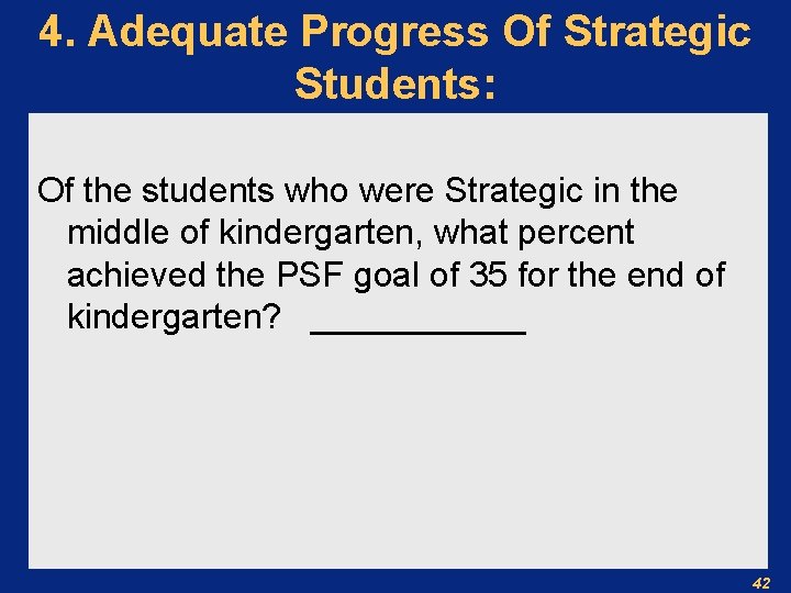 4. Adequate Progress Of Strategic Students: Of the students who were Strategic in the