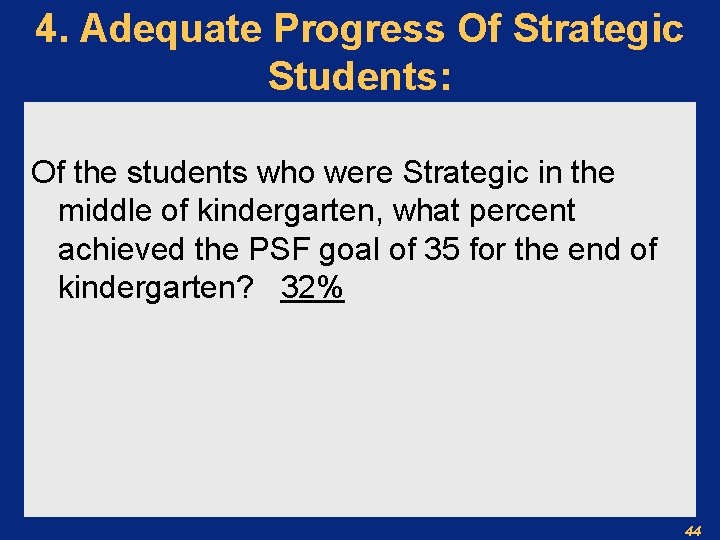 4. Adequate Progress Of Strategic Students: Of the students who were Strategic in the