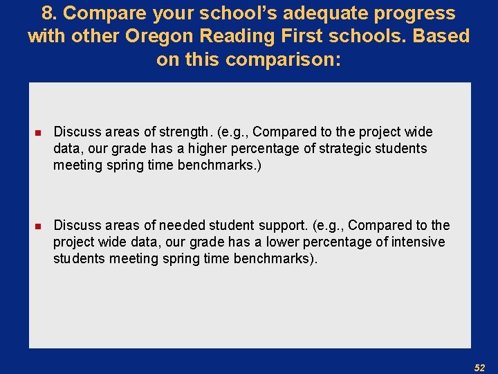 8. Compare your school’s adequate progress with other Oregon Reading First schools. Based on