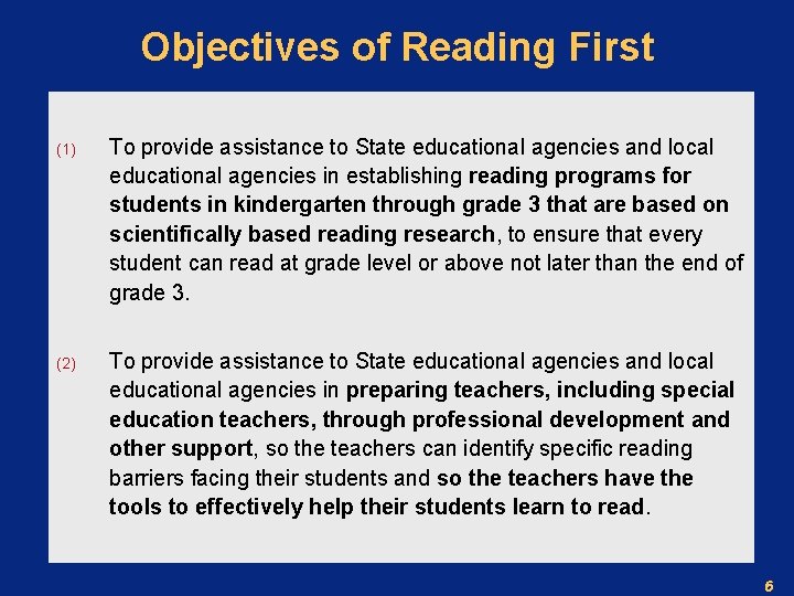 Objectives of Reading First (1) To provide assistance to State educational agencies and local