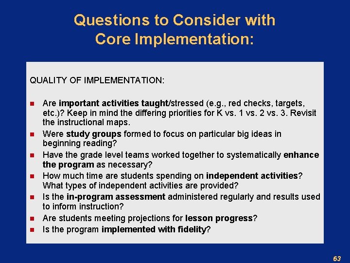 Questions to Consider with Core Implementation: QUALITY OF IMPLEMENTATION: n n n n Are