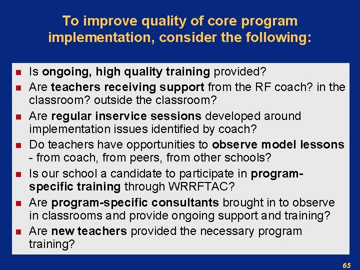 To improve quality of core program implementation, consider the following: n n n n