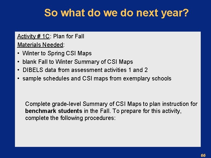 So what do we do next year? Activity # 1 C: Plan for Fall