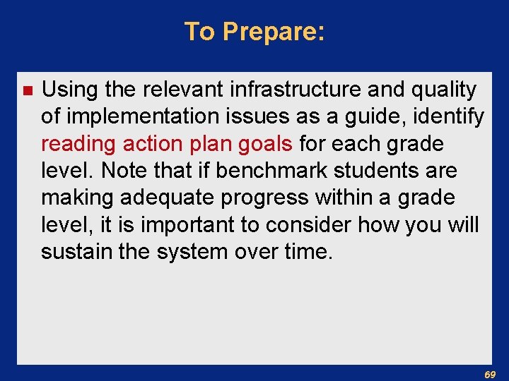 To Prepare: n Using the relevant infrastructure and quality of implementation issues as a