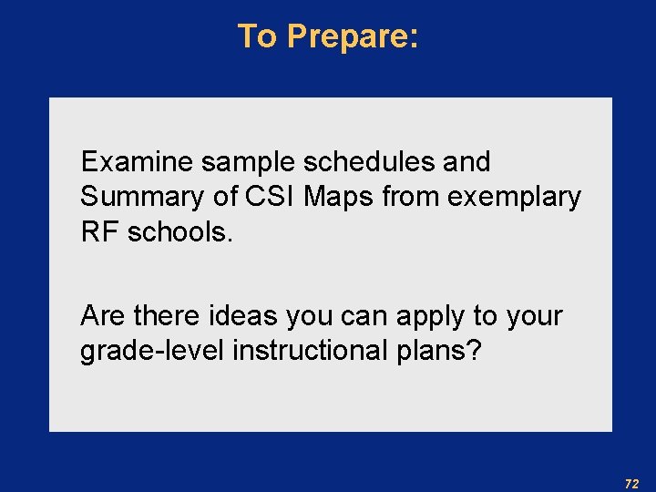 To Prepare: Examine sample schedules and Summary of CSI Maps from exemplary RF schools.
