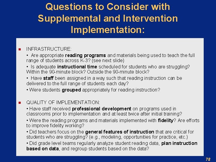 Questions to Consider with Supplemental and Intervention Implementation: n INFRASTRUCTURE: • Are appropriate reading