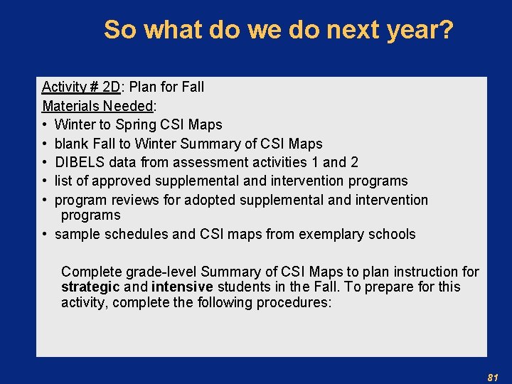 So what do we do next year? Activity # 2 D: Plan for Fall