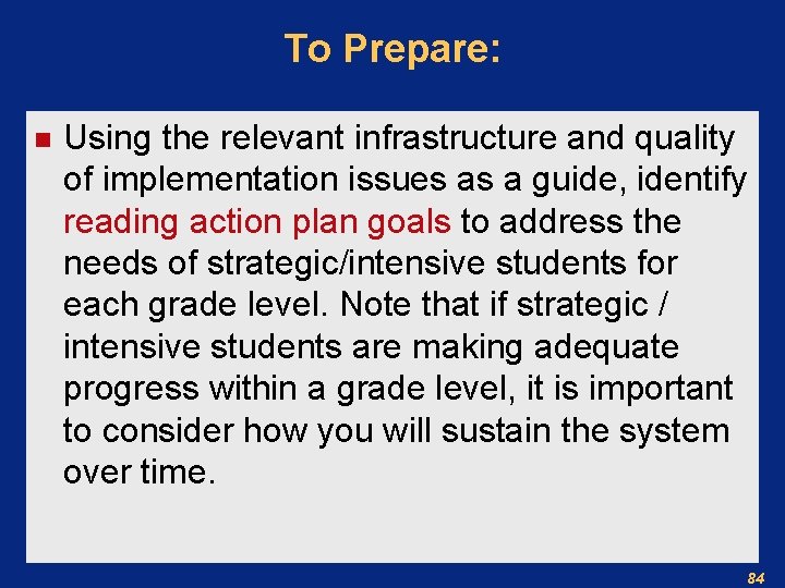 To Prepare: n Using the relevant infrastructure and quality of implementation issues as a