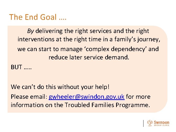The End Goal …. By delivering the right services and the right interventions at