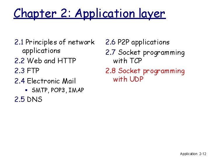Chapter 2: Application layer 2. 1 Principles of network applications 2. 2 Web and Chapter 2: Application layer 2. 1 Principles of network applications 2. 2 Web and