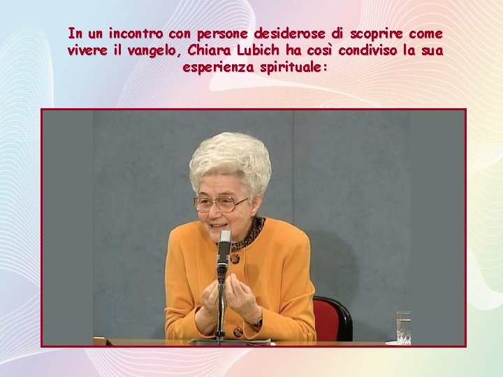 In un incontro con persone desiderose di scoprire come vivere il vangelo, Chiara Lubich