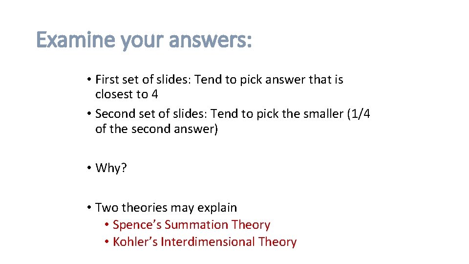 Examine your answers: • First set of slides: Tend to pick answer that is