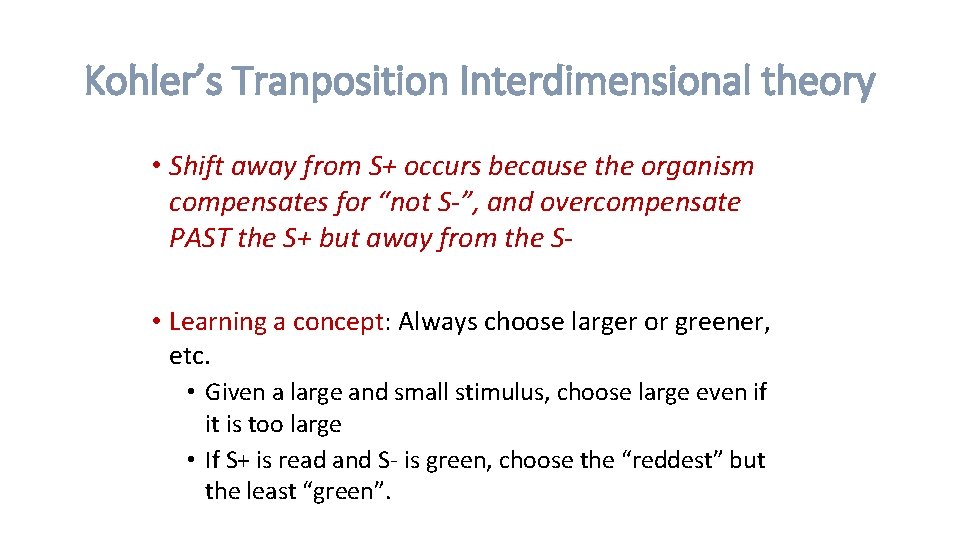 Kohler’s Tranposition Interdimensional theory • Shift away from S+ occurs because the organism compensates