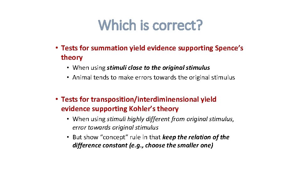 Which is correct? • Tests for summation yield evidence supporting Spence’s theory • When