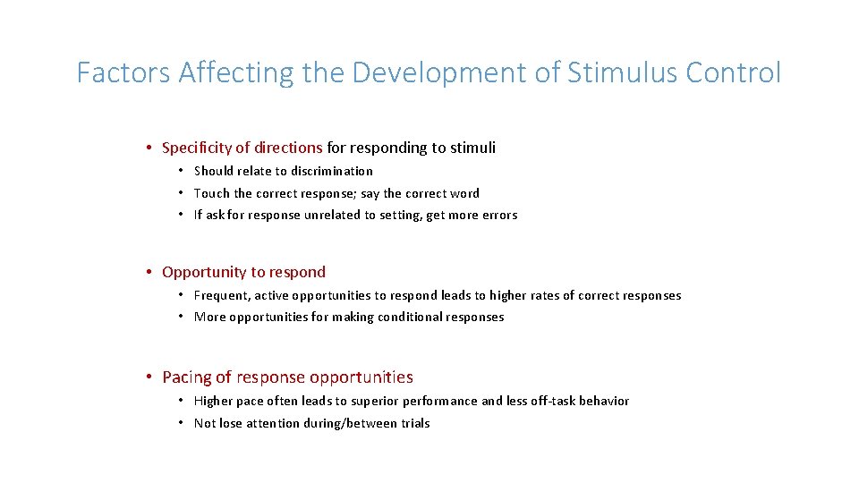 Factors Affecting the Development of Stimulus Control • Specificity of directions for responding to