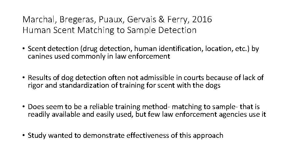 Marchal, Bregeras, Puaux, Gervais & Ferry, 2016 Human Scent Matching to Sample Detection •