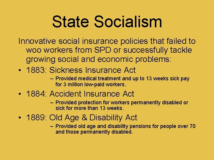 State Socialism Innovative social insurance policies that failed to workers from SPD or successfully