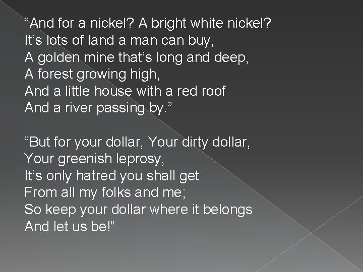 “And for a nickel? A bright white nickel? It’s lots of land a man