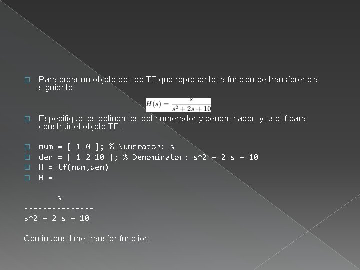 � Para crear un objeto de tipo TF que represente la función de transferencia